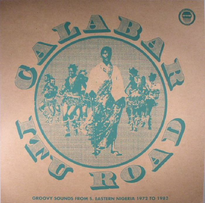 Various Artists Calabar Itu Road: Groovy Sounds From South Eastern Nigeria (1972 1982)