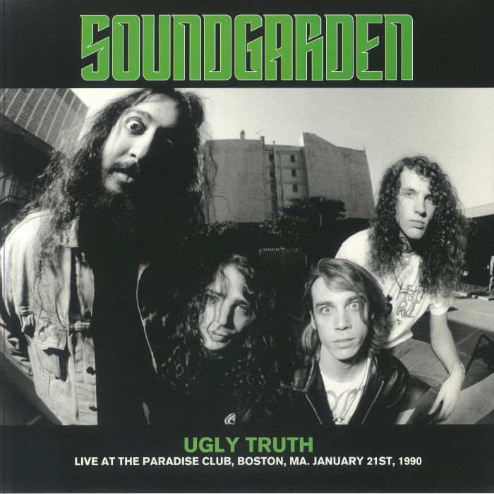 Soundgarden Ugly Truth: Live At The Paradise Club Boston MA January 21st 1990