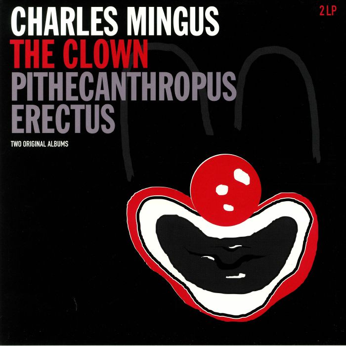 Charles Mingus The Clown/Pithecanthropus Erectus