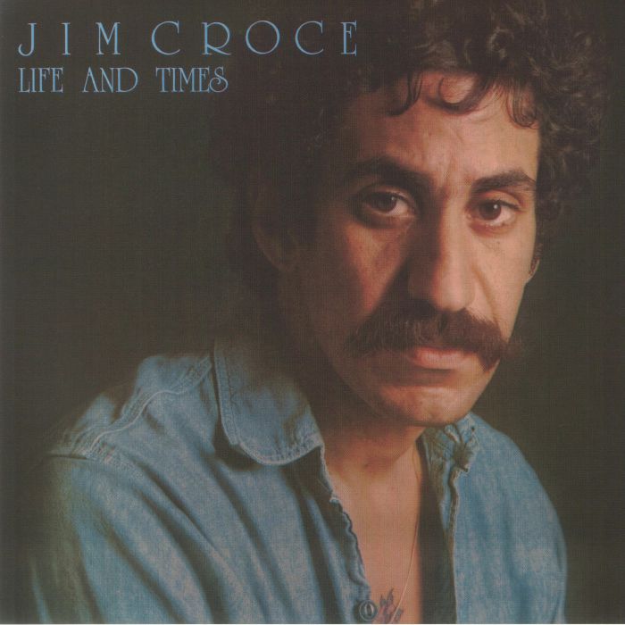Jim Croce Life and Times (50th Anniversary Edition)