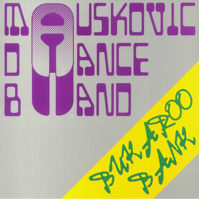 Mauskovic Dance Band Bukaroo Bank