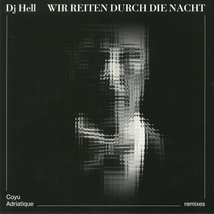 DJ Hell Wir Reiten Durch Die Nacht (remixes)