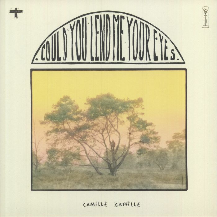 Camille Camille Could You Lend Me Your Eyes