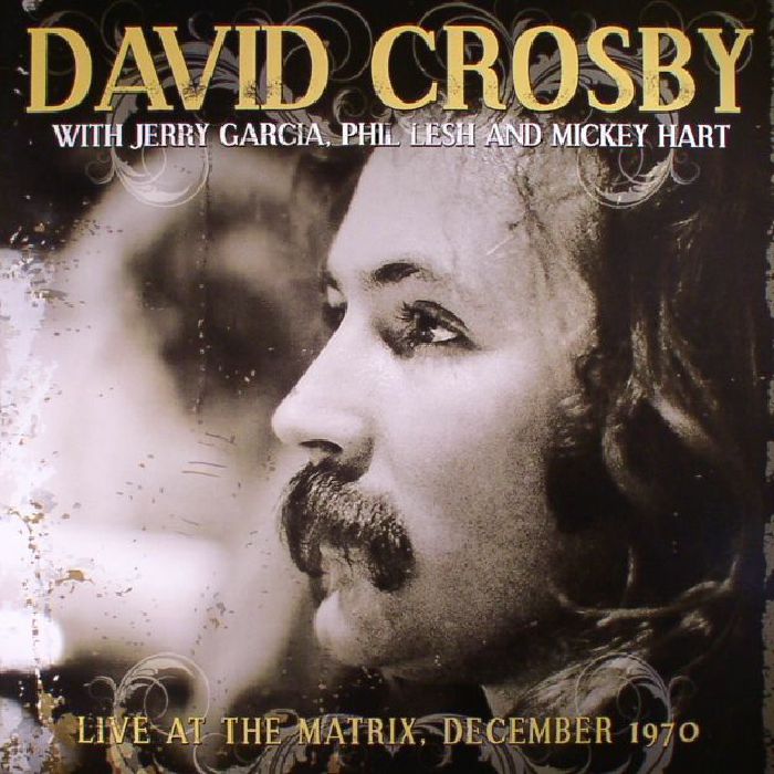 David Crosby | Jerry Garcia | Phil Lesh | Mickey Hart Live At The Matrix December 1970