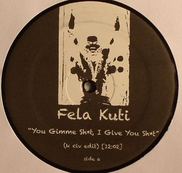 Fela Kuti You Give Me Sh*t I Give You Sh*t