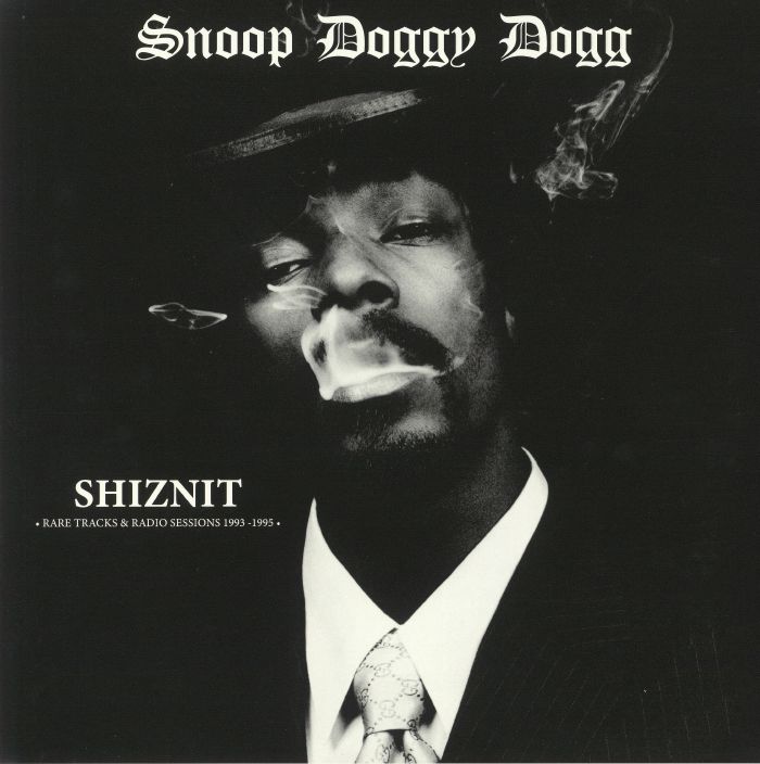Snoop Doggy Dogg Shiznit: Rare Tracks and Radio Sessions 1993  1995