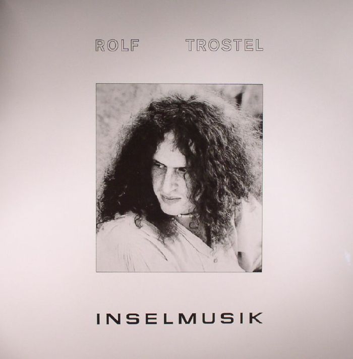 Rolf Trostel Inselmusik (reissue)