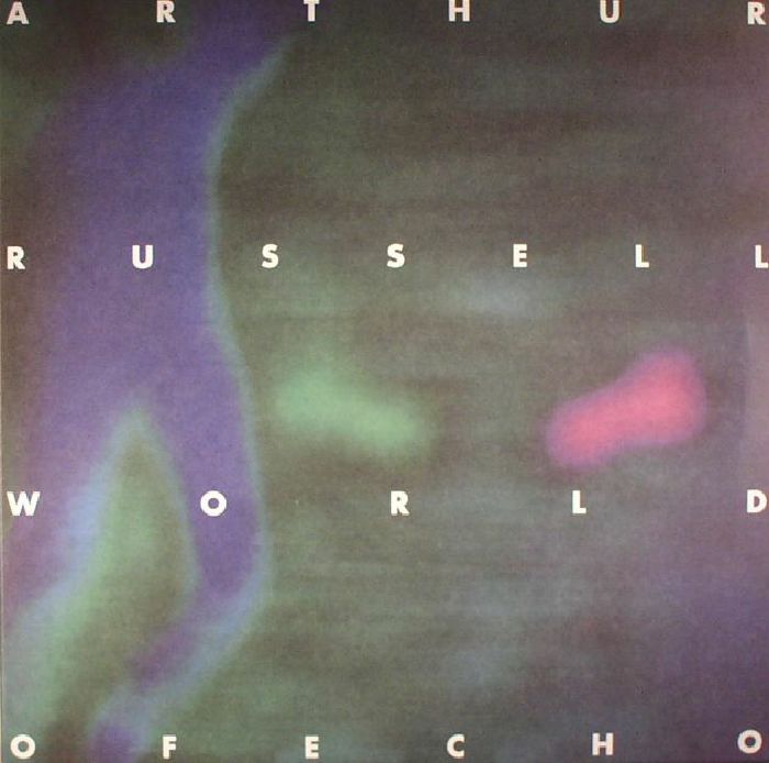 Arthur Russell World Of Echo (reissue)