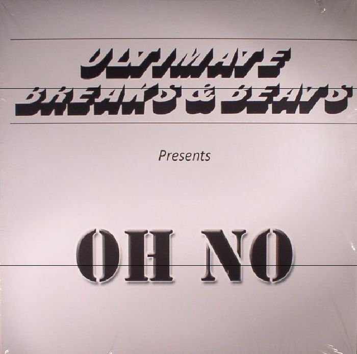 Oh No Ultimate Breaks and Beats Presents Oh No Vol 1