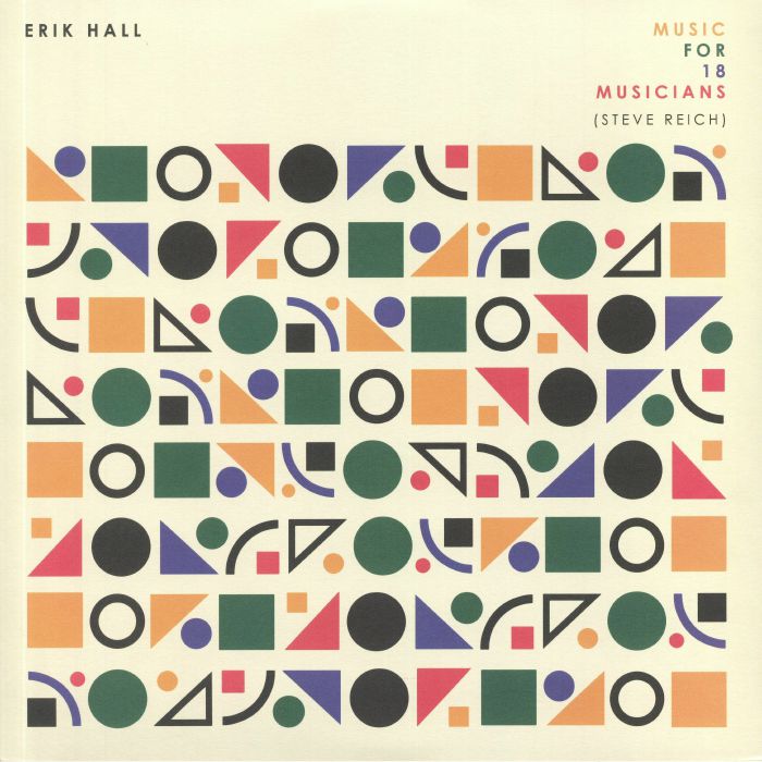 Erik Hall Music For 18 Musicians: Steve Reich