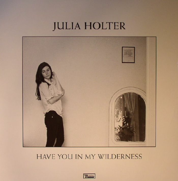 Julia Holter Have You In My Wilderness