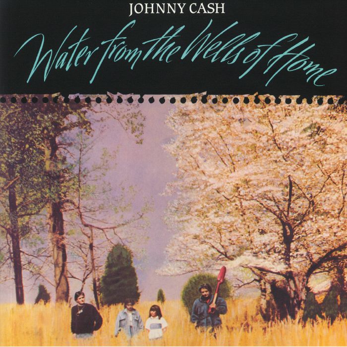 Johnny Cash Water From The Wells Of Home
