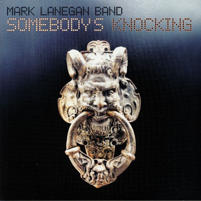 Mark Lanegan Band – Somebodys Knocking vinyl cover