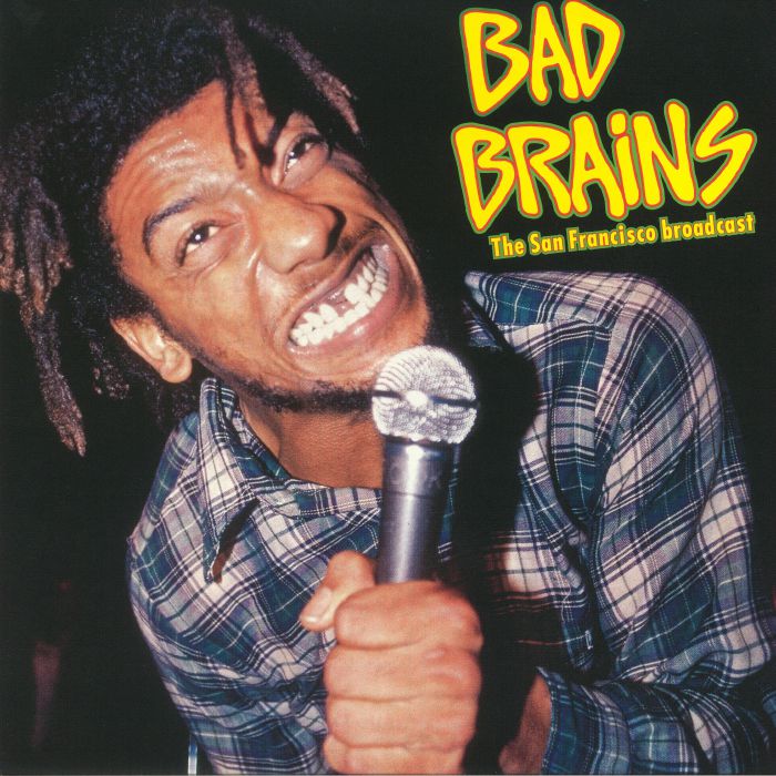 Bad Brains The San Francisco Broadcast: Live At The Old Waldorf October 20th 1982