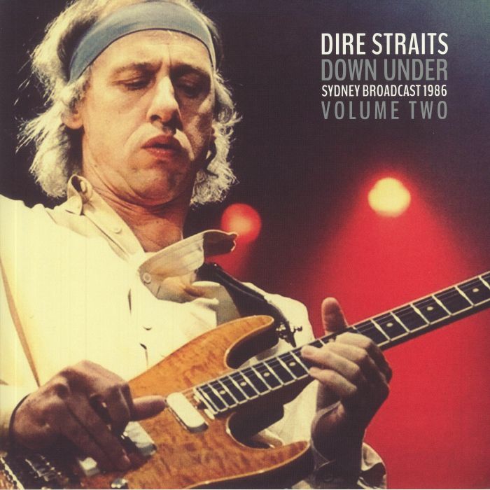 Dire Straits Down Under: Sydney Broadcast 1986 Volume Two