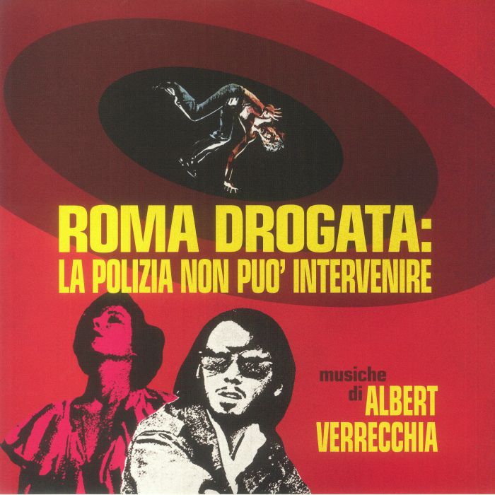 Albert Verrecchia Roma Drogata: La Polizia Non Puo Intervenire (Soundtrack)