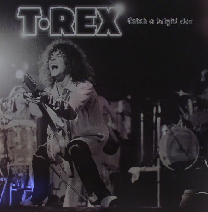 T Rex Catch A Bright Star