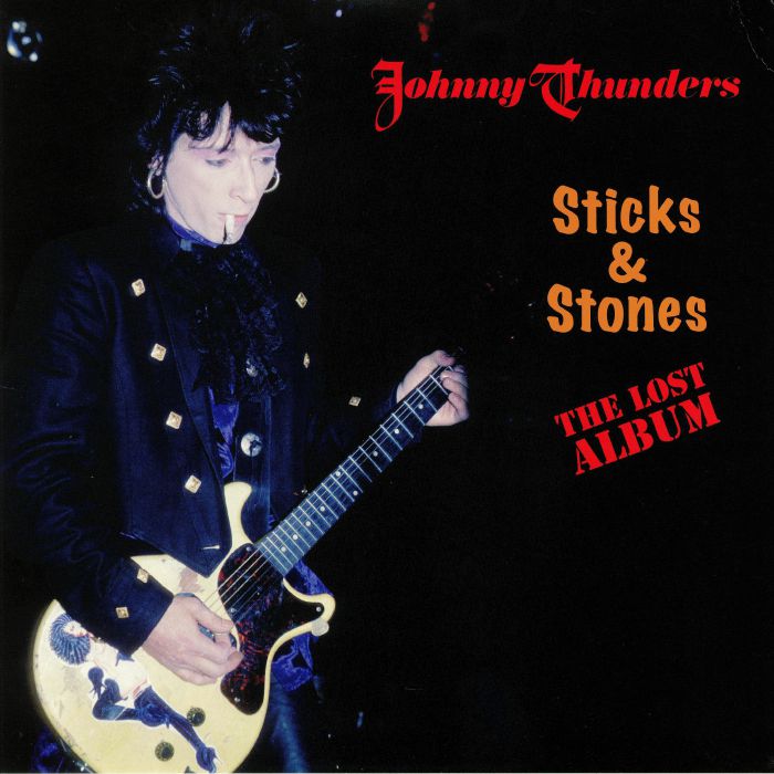 Johnny Thunders Sticks & Stones: The Lost Album
