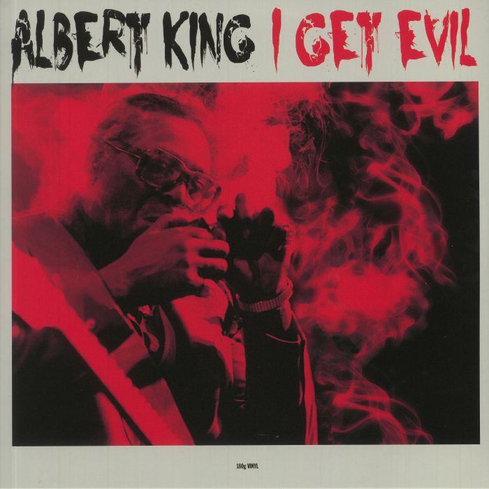 Albert King I Get Evil