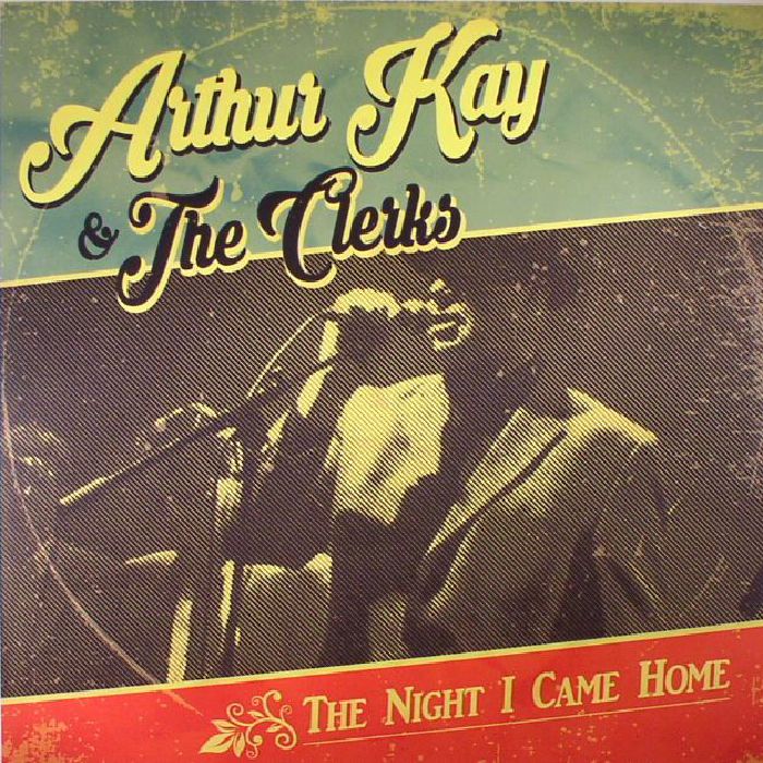 Arthur Kay | The Clerks The Night I Came Home