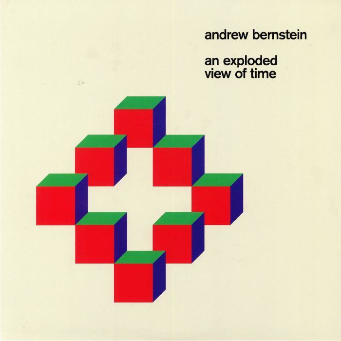 Andrew Bernstein An Exploded View Of Time