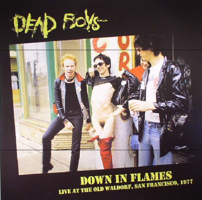 Dead Boys Down In Flames: Live At The Old Waldorf San Francisco 1977