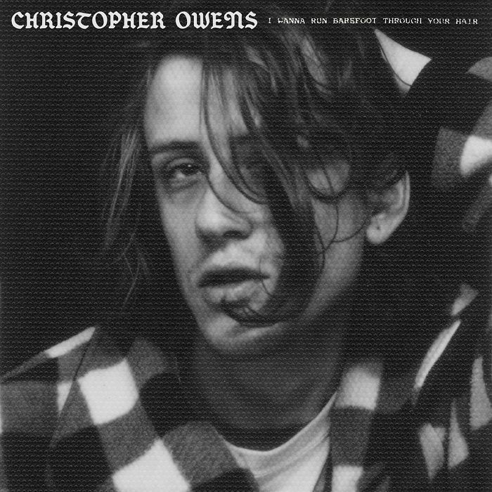 Christopher Owens – I Wanna Run Barefoot Through Your Hair vinyl cover