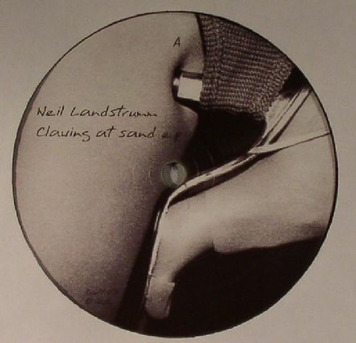 Neil Landstrumm Clawing At Sand EP