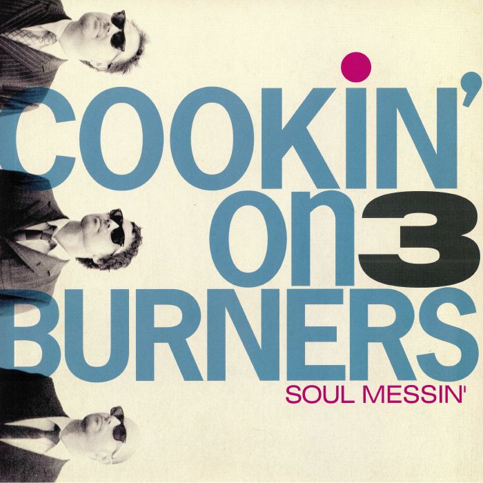 Cookin On 3 Burners Soul Messin (10th Anniversary Edition)