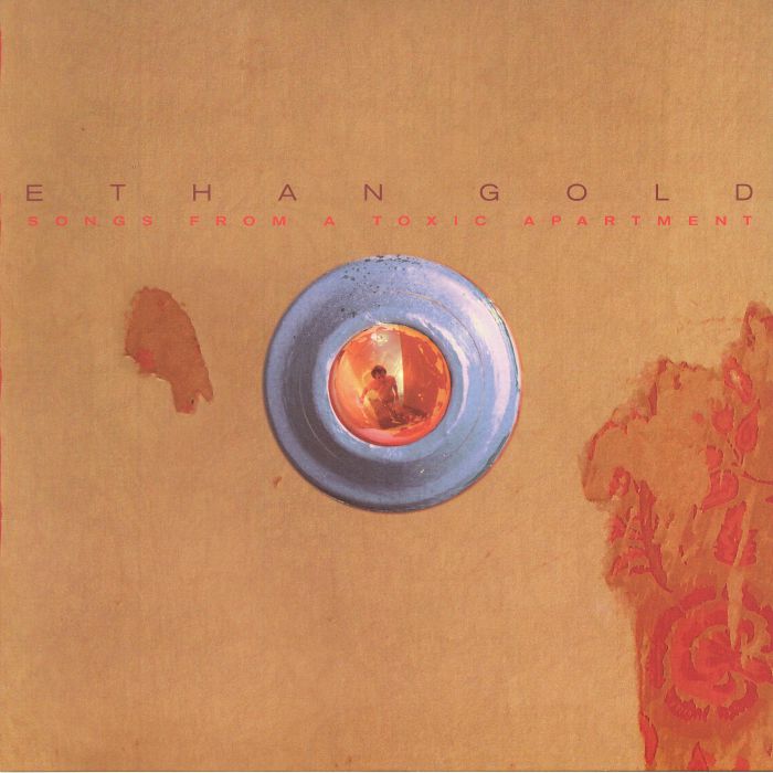 Ethan Gold Songs From A Toxic Apartment