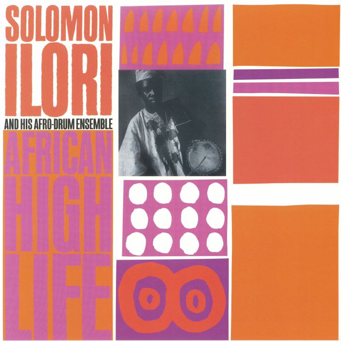Solomon Ilori and His Afro Drum Ensemble African High Life (reissue)