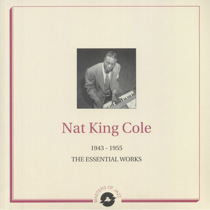 Nat King Cole 1943 1955: The Essential Works