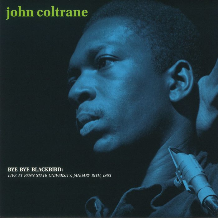 John Coltrane Bye Bye Blackbird: Live At Penn State University January 19th 1963