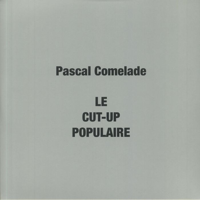 Pascal	 Comelade Le Cut Up Populaire