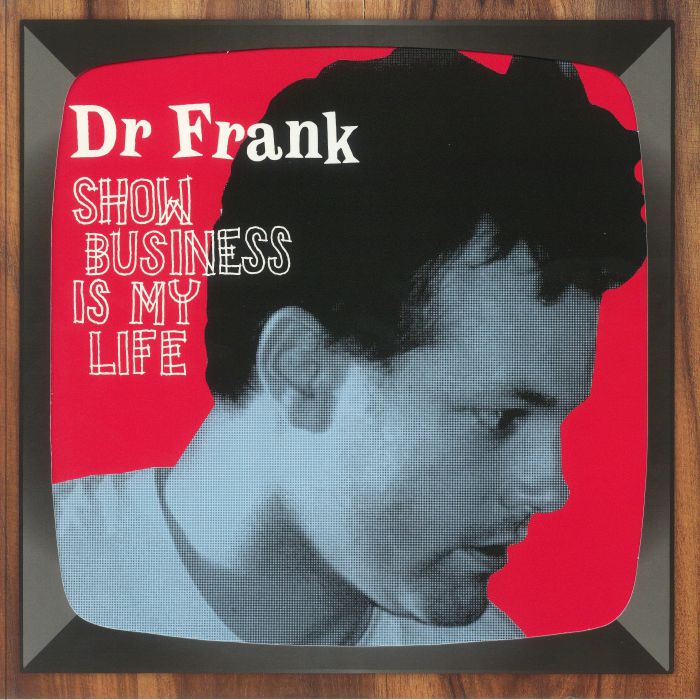 Dr Frank Show Business Is My Life