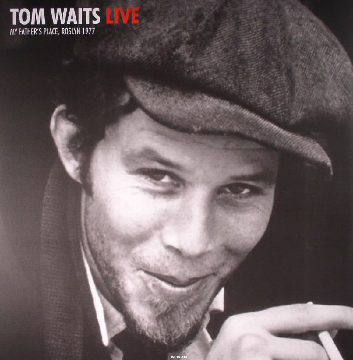 Tom Waits Live At My Fathers Place In Roslyn 1977