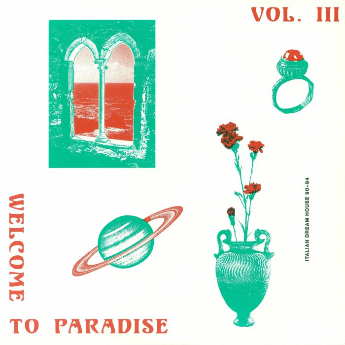 Various Artists Welcome To Paradise: Italian Dream House 90 94 Vol III