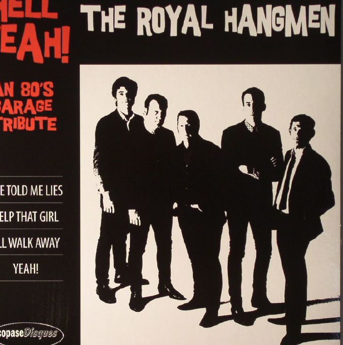 The Royal Hangmen Hell Yeah! An 80s Garage Tribute
