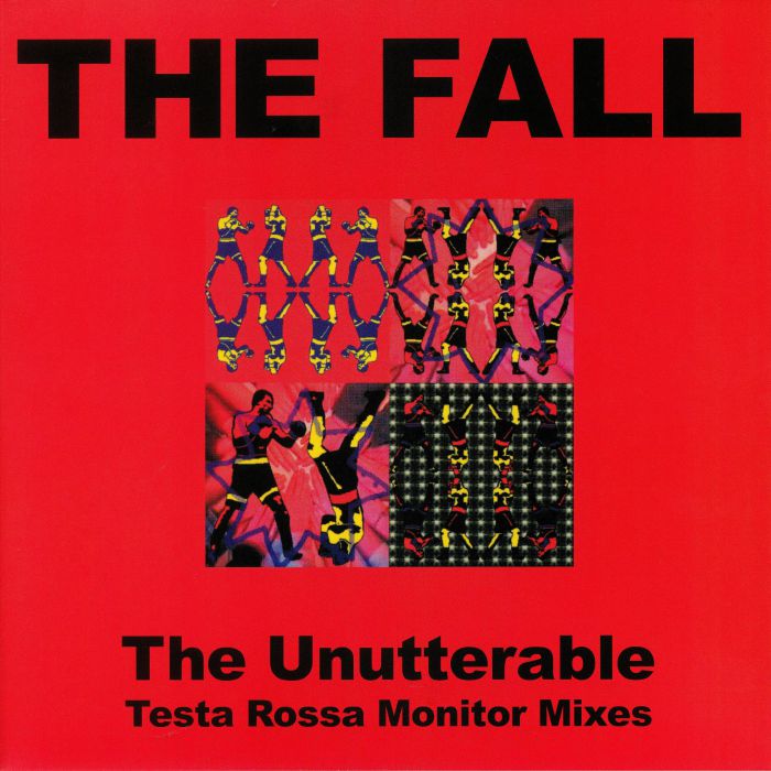 The Fall Unutterable: Testa Rossa Monitor Mixes (Record Store Day 2019)
