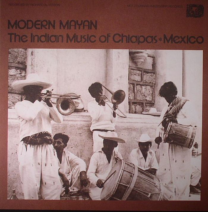 Various Artists Modern Mayan: The Indian Music Of Chiapas Mexico (reissue)