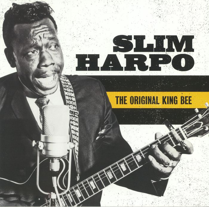 Slim Harpo The Original King Bee
