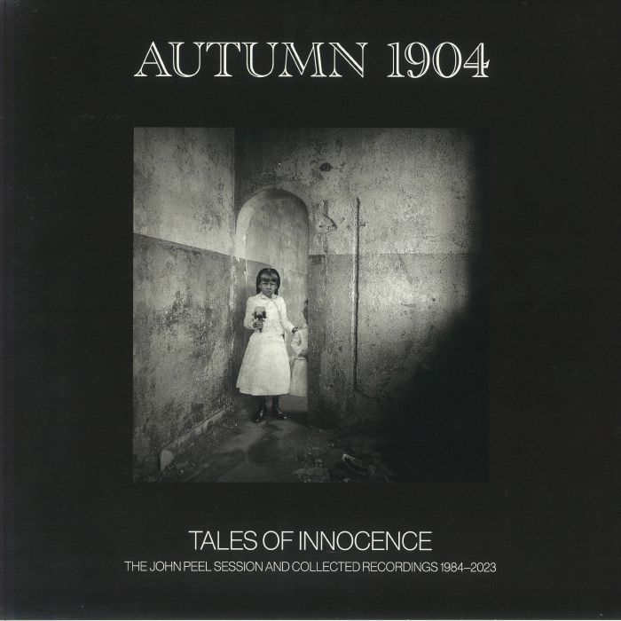 Autumn 1904 Tales Of Innocence: The John Peel session and collected recordings 1984 2023