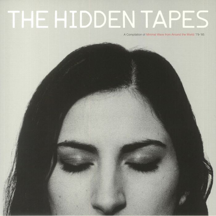 Various Artists The Hidden Tapes: A Compilation Of Minimal Wave From Around The World 79 85