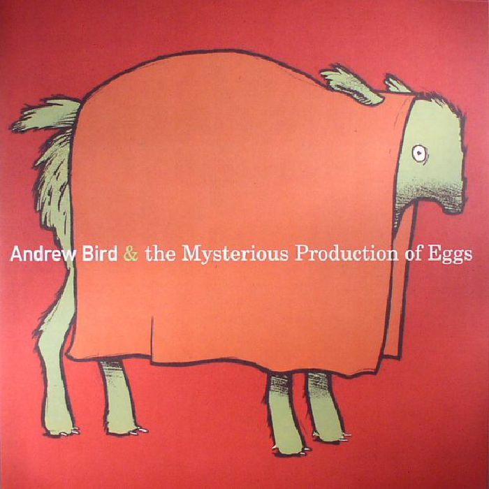 Andrew Bird The Mysterious Production Of Eggs (reissue)
