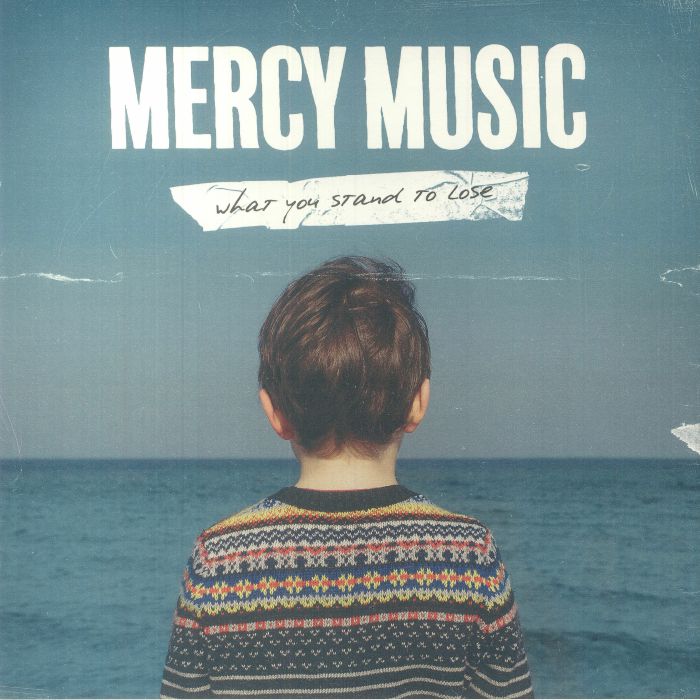 Mercy Music What You Stand To Lose