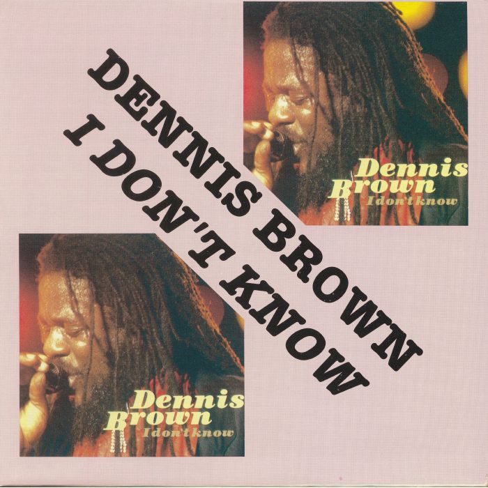Dennis Brown I Dont Know (reissue)