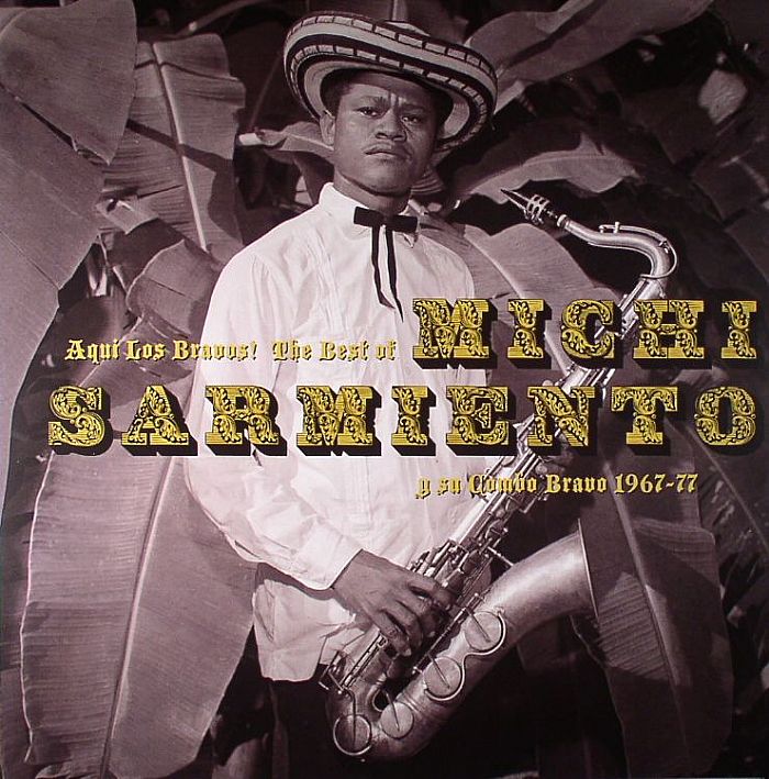 Michi Sarmiento Aqui Los Bravos: The Best Of Michi Sarmiento Y Su Combo Bravo 1967 77