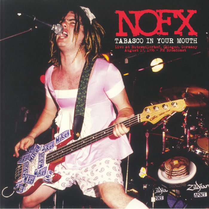 Nofx Tabasco In Your Mouth: Live At Butzweilerhof Cologne Germany August 17th 1996 Fm Broadcast