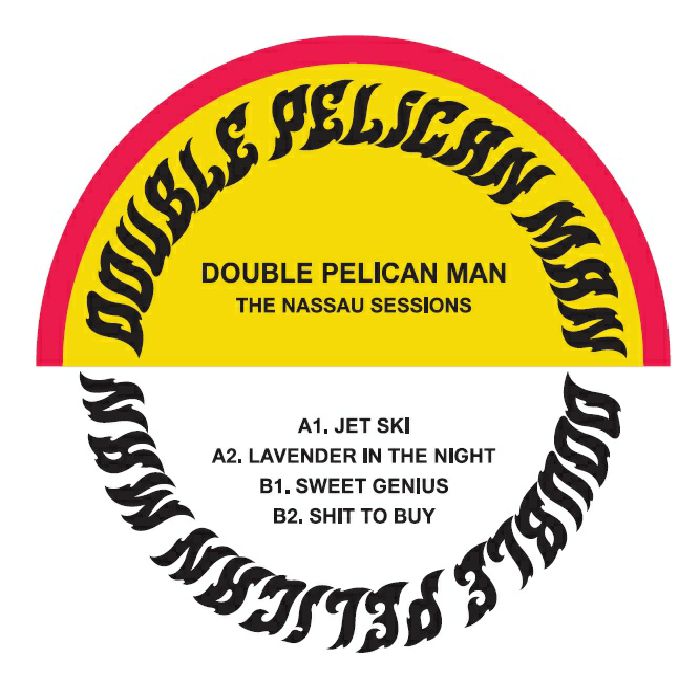 Double Pelican Man The Nassau Sessions
