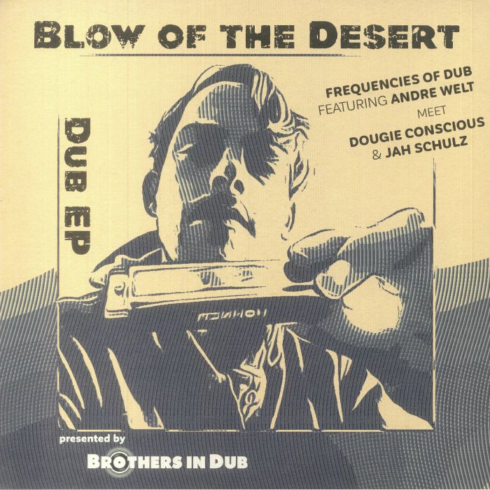 Frequencies Of Dub | Andre Welt | Dougie Conscious | Jah Schulz Blow Of The Desert Dub EP